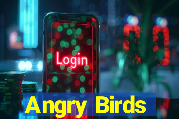 Angry Birds